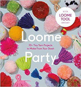 LOOME PARTY - 20+ TINY YARN PROJECTS TO MAKE FROM YOUR STASH (MARZO 2018)