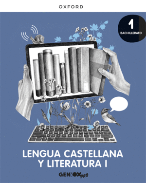 LENGUA CASTELLANA Y LITERATURA I 1º BACHILLERATO. LIBRO DEL ESTUDIANTE. GENIOX P