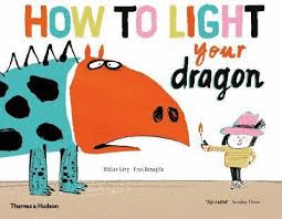 HOW TO LIGHT YOUR DRAGON