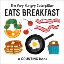 THE VERY HUNGRY CATERPILLAR EATS BREAKFAST: A COUNTING BOOK (THE WORLD OF ERIC C