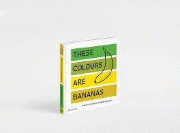 THESE COLOURS ARE BANANAS,  PUBLISHED IN ASSO