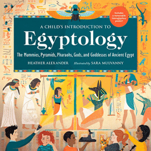 A CHILD'S INTRODUCTION TO EGYPTOLOGY