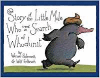 THE STORY OF THE LITTLE MOLE WHO WENT IN SEARCH OF WHODUNIT