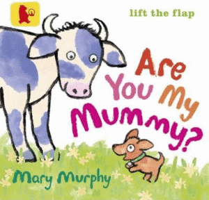 ARE YOU MY MUMMY?