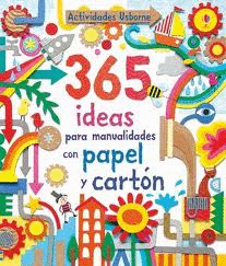 365 IDEAS PARA MANUALIDADES CON PAPEL Y CARTÓN