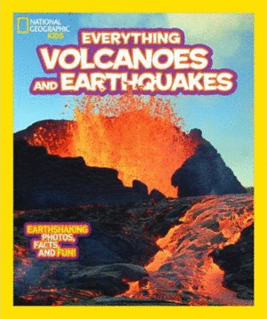 NATIONAL GEOGRAPHIC KIDS EVERYTHING VOLCANOES AND EARTHQUAKES