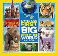 NATIONAL GEOGRAPHIC LITTLE KIDS FIRST BIG BOOK OF THE WORLD