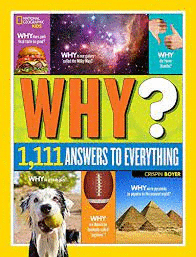 NATIONAL GEOGRAPHIC KIDS WHY?: OVER 1,111 ANSWERS TO EVERYTHING