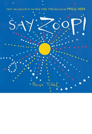 SAY ZOOP!