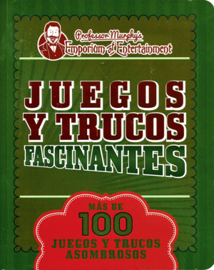 JUEGOS Y TRUCOS FASCINANTES