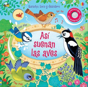 ASI SUENAN LAS AVES - ESCUCHO, TOCO Y DESCUBRO