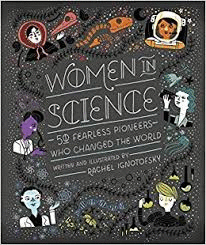 WOMEN IN SCIENCE: 50 FEARLESS PIONEERS WHO CHANGED THE WORLD