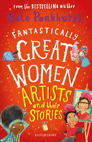FANTASTICALLY GREAT WOMEN ARTISTS AND THEIR STORIE
