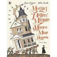 MOVING THE MILLERS' MINNIE MOORE MINE MANSION