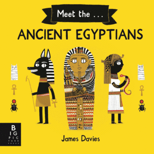 MEET THE ANCIENT EGYPTIANS