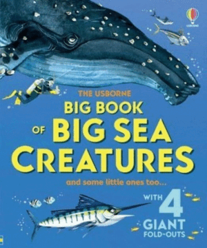 BIG BOOK OF BIG SEA CREATURES