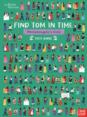BRITISH MUSEUM: FIND TOM IN TIME, MICHELANGELO'S ITALY