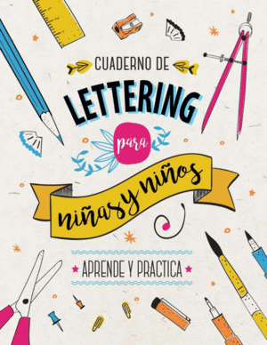 CUADERNO DE LETTERING PARA NIÑOS Y NIÑAS - APRENDE Y PRACTICA
