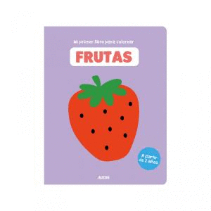 PRIMER LIBRO COLOREAR FRUTAS.AUZ