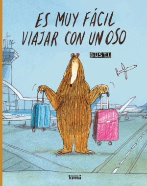 ES MUY FÁCIL VIAJAR CON UN OSO