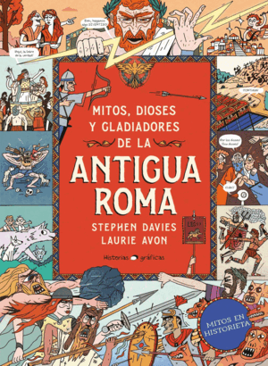 MITOS, DIOSES Y GLADIADORES EN LA ANTIGUA ROMA
