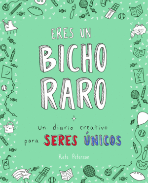 ERES UN BICHO RARO - UN DIARIO CREATIVO PARA SERES