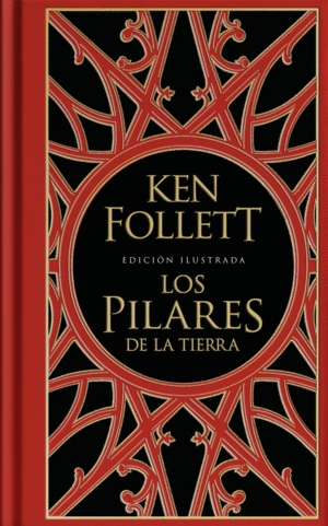 LOS PILARES DE LA TIERRA (EDICIÓN ILUSTRADA)