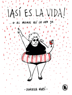 ¡ASÍ ES LA VIDA!