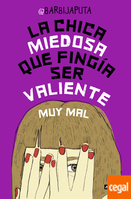 LA CHICA MIEDOSA QUE FINGÍA SER VALIENTE MUY MAL