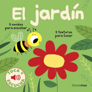 EL JARDIN. TOCA Y ESCUCHA