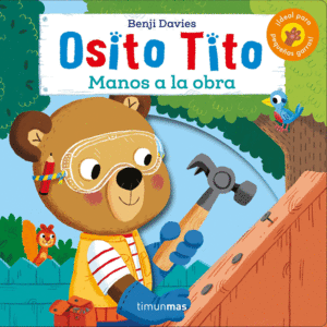 OSITO TITO. A¡MANOS A LA OBRA!