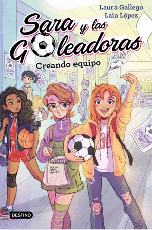 SARA Y LAS GOLEADORAS 1 - CREANDO EQUIPO
