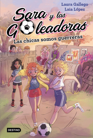 SARA Y LAS GOLEADORAS 2 - LAS CHICAS SOMOS GUERRER