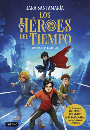HEROES TIEMPO 1. VIAJE PELIGROSO