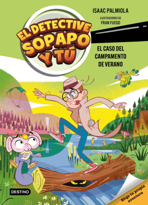 EL DETECTIVE SOPAPO Y TU 3. EL CASO DEL CAMPAMENTO