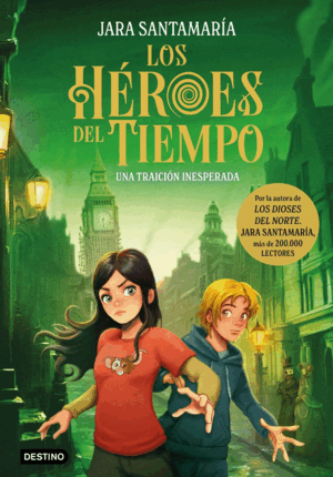 LOS HÈROES DEL TIEMPO 2: UNA TRAICIÓN INESPERADA