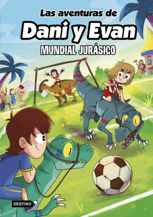 LAS AVENTURAS DE DANI Y EVAN 15. MUNDIAL JURASICO