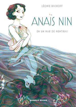 ANAIS NIN EN UN MAR DE MENTIRAS.