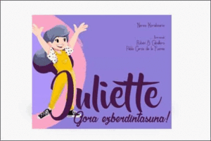 GORA EZBERDINTASUNA, JULIETTE!