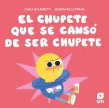EL CHUPETE QUE SE CANSO DE SER CHUPETE