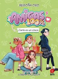 AMIGAS 100% Nº 2. CARLA ES UN CINCO