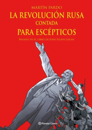 LA REVOLUCIÓN RUSA CONTADA PARA ESCÉPTICOS (NOVELA