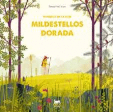 EN BUSCA DE LA FLOR MILDESTELLOS DORADA