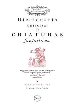 DICCIONARIO UNIVERSAL DE CRIATURAS FANTÁSTICAS