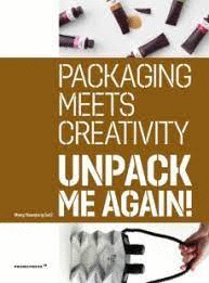 PACKAGING MEETS CREATIVITY - UNPACK ME AGAIN