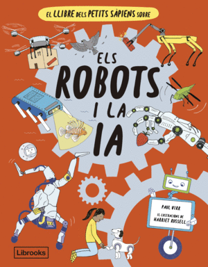 LLIBRE DELS PETITS SAPIENS SOBRE ELS ROBOTS I LA I