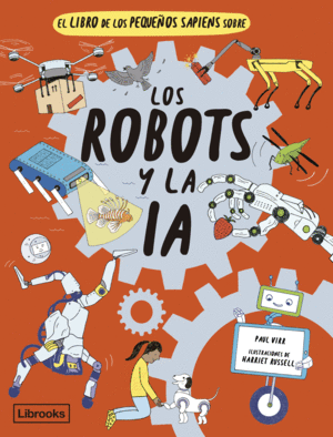 LIBRO DE LOS PEQUEÑOS SAPIENS SOBRE LOS ROBOTS Y L