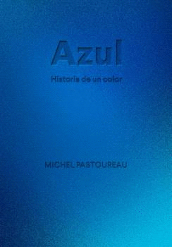 AZUL:HISTORIA DE UN COLOR