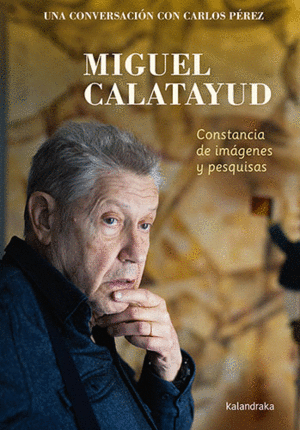 MIGUEL CALATAYUD. CONSTANCIA DE IMÁGENES Y PESQUIS