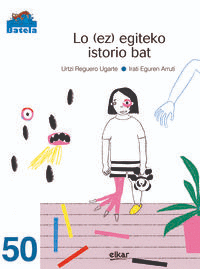 LO (EZ) EGITEKO ISTORIO BAT